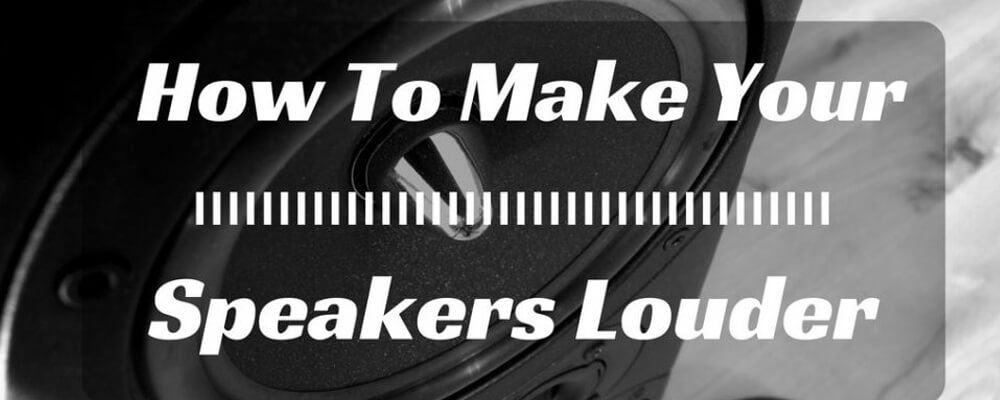 How to Make Car Speakers Louder without Amp