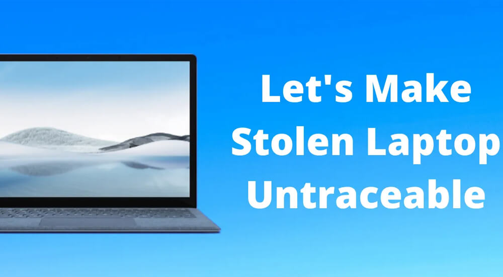 Make-a-Stolen-Laptop-Untraceable