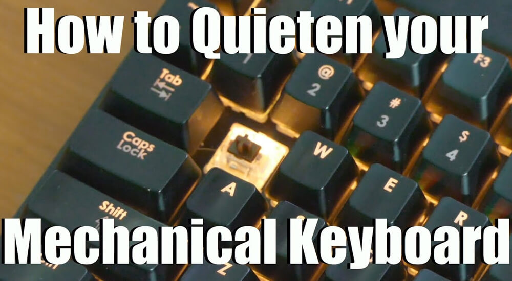 How-to-make-your-Mechanical-Keyboard-Quieter