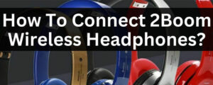 How-to-Connect-2Boom-Wireless-Headphones